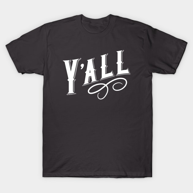 Y'all T-Shirt by machmigo